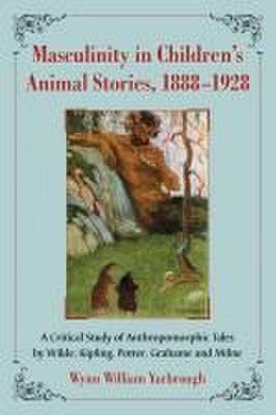 Masculinity in Children’s Animal Stories, 1888-1928