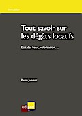 Tout savoir sur les dégâts locatifs