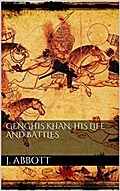 Genghis Khan: his life and battles