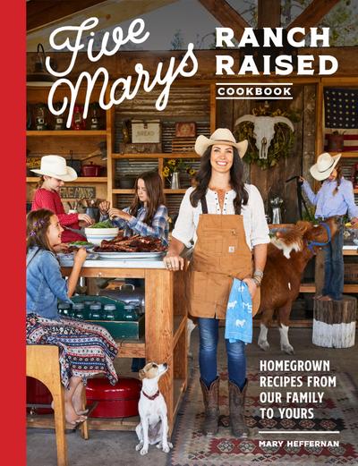Five Marys Ranch Raised Cookbook