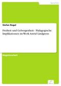 Freiheit und Geborgenheit - Pädagogische Implikati