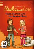 Paula und Lou - Tiger, Sterne und ein Kroko-Mann