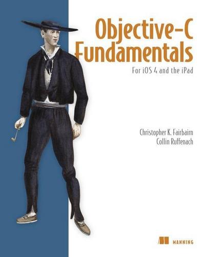 Objective-C Fundamentals [Taschenbuch] by Fairbairn, Christopher K.; Fahrenkr...