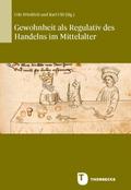 Gewohnheit als Regulativ des Handelns im Mittelalt