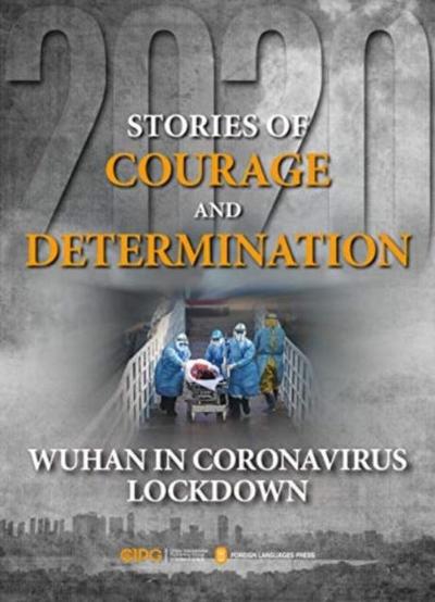Stories of Courage and Determination: Wuhan in Coronavirus Lockdown