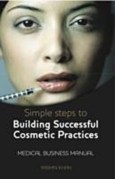 Simple Steps To Building a Cosmetic Practice