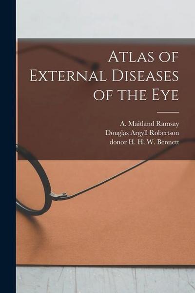 Atlas of External Diseases of the Eye [electronic Resource]