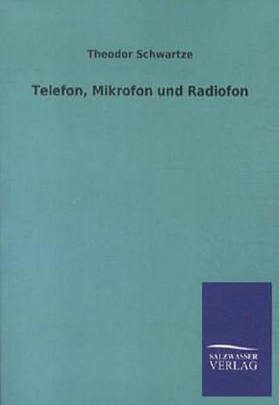 Telefon, Mikrofon und Radiofon