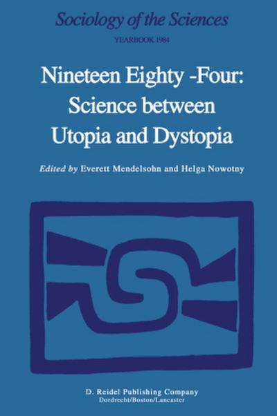 Nineteen Eighty-Four: Science Between Utopia and Dystopia