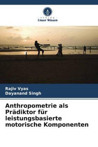 Anthropometrie als Prädiktor für leistungsbasierte motorische Komponenten
