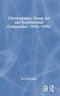 Choreography, Visual Art and Experimental Composition 1950s-1970s