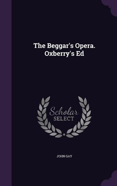 The Beggar’s Opera. Oxberry’s Ed