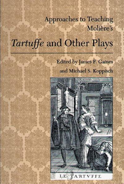 Approaches to Teaching Molière’s Tartuffe and Other Plays