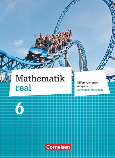 Mathematik real 6. Schuljahr. Schülerbuch. Differenzierende Ausgabe Nordrhein-Westfalen