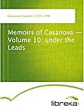 Memoirs of Casanova - Volume 10: under the Leads - Giacomo Casanova
