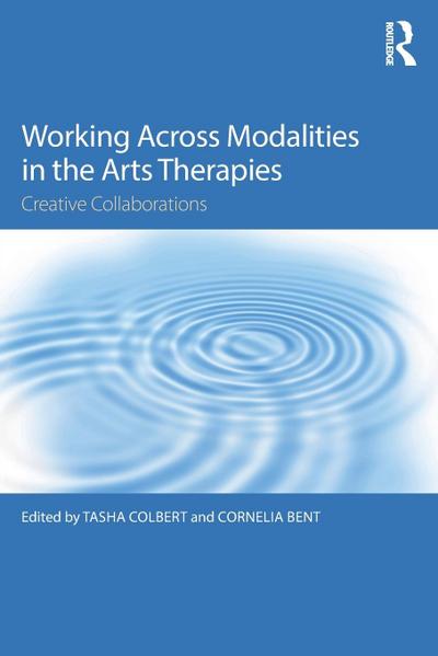 Working Across Modalities in the Arts Therapies