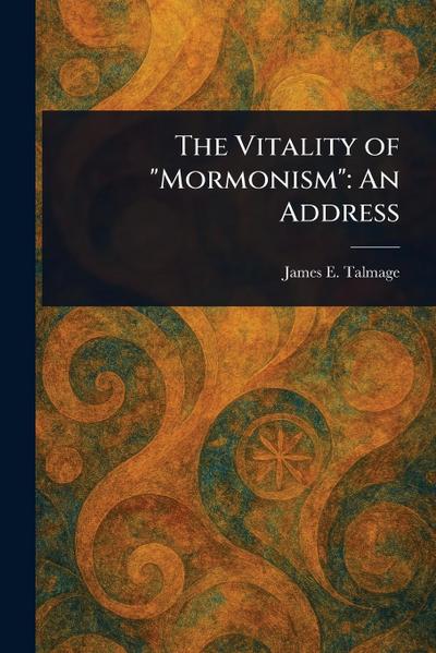 The Vitality of "Mormonism"