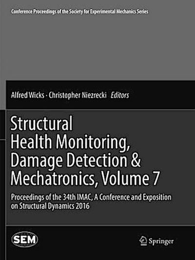 Structural Health Monitoring, Damage Detection & Mechatronics, Volume 7