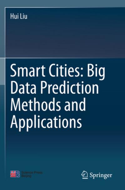 Smart Cities: Big Data Prediction Methods and Applications
