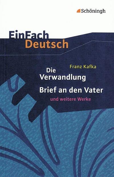 Die Verwandlung, Brief an den Vater und andere Werke. EinFach Deutsch Textausgaben