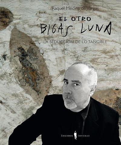 El otro Bigas Luna : la seducción de lo tangible