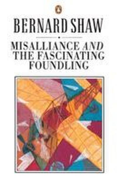 Misalliance and the Fascinating Foundlin
