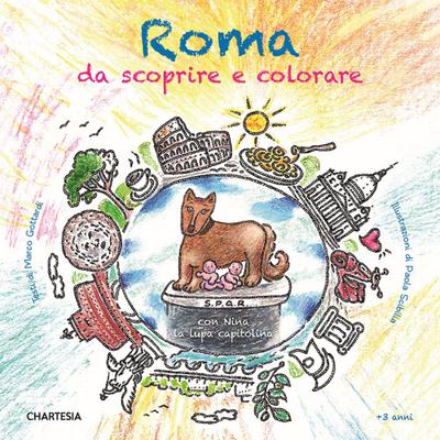 Gottardi, M: Roma da scoprire e colorare. Con Nina la lupa c