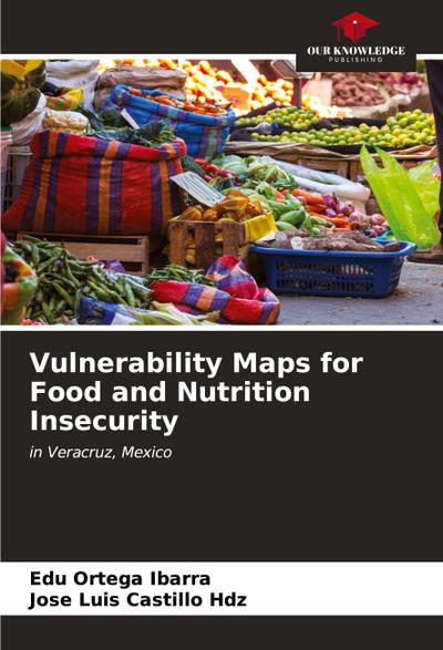 Vulnerability Maps for Food and Nutrition Insecurity