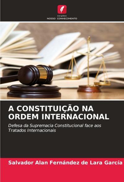 A CONSTITUIÇÃO NA ORDEM INTERNACIONAL