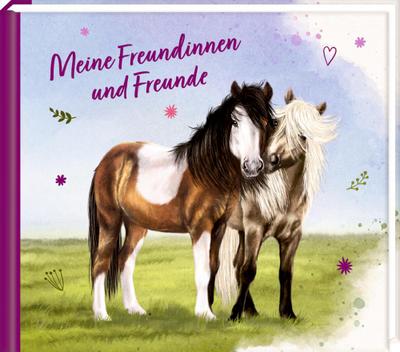 Freundebuch - Meine Freundinnen und Freunde (Pferdefreunde)