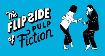 The Flip Side of Pulp Fiction