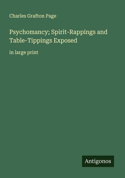 Psychomancy; Spirit-Rappings and Table-Tippings Exposed