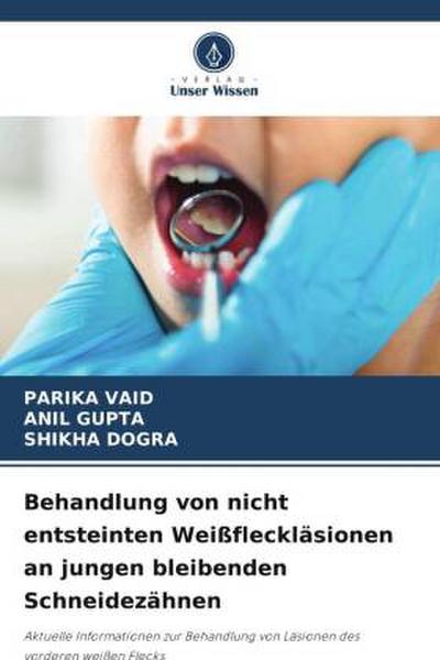 Behandlung von nicht entsteinten Weißfleckläsionen an jungen bleibenden Schneidezähnen