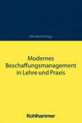 Modernes Beschaffungsmanagement in Lehre und Praxis