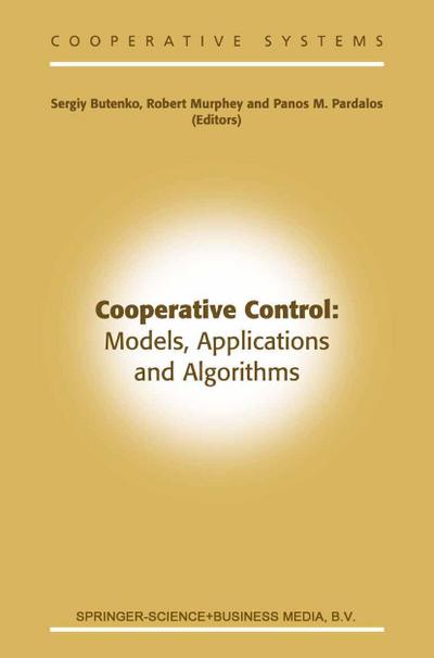 Cooperative Control: Models, Applications and Algorithms