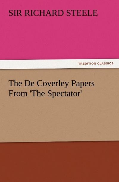 The De Coverley Papers From ’The Spectator’
