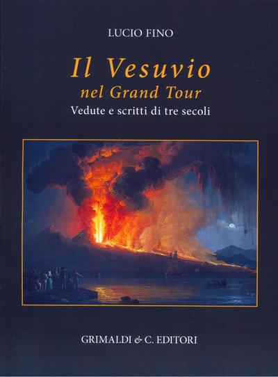 Fino, L: Vesuvio nel Grand tour. Vedute e scritti di tre sec