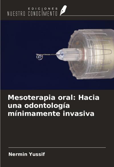 Mesoterapia oral: Hacia una odontología mínimamente invasiva
