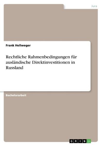 Rechtliche Rahmenbedingungen für ausländische Direktinvestitionen in Russland