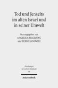 Tod und Jenseits im alten Israel und in seiner Umwelt