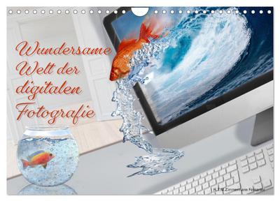 wundersame Welt der digitalen Fotografie (Wandkalender 2025 DIN A4 quer), CALVENDO Monatskalender