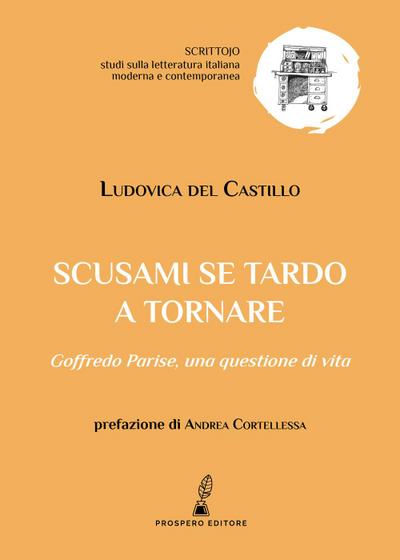 del Castillo, L: Scusami se tardo a tornare. Goffredo Parise