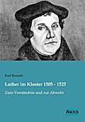 Luther im Kloster 1505 - 1525