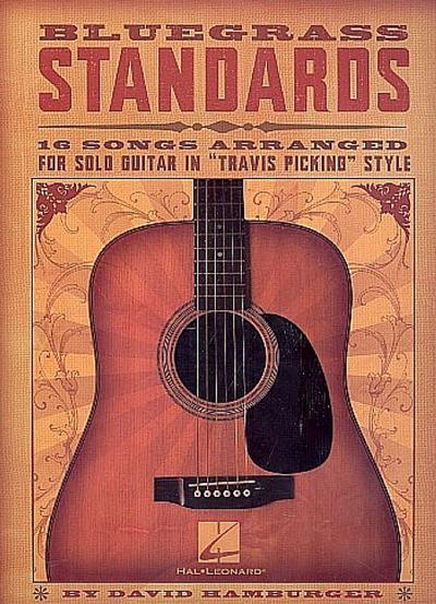 Bluegrass Standards: 16 Songs Arranged for Solo Guitar in Travis Picking Style