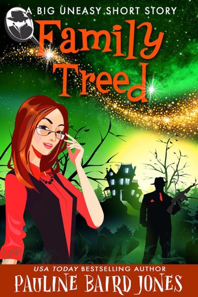Family Treed: A Big Uneasy Short Story (The Big Uneasy, #2)