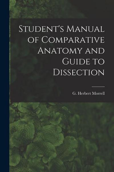 Student’s Manual of Comparative Anatomy and Guide to Dissection