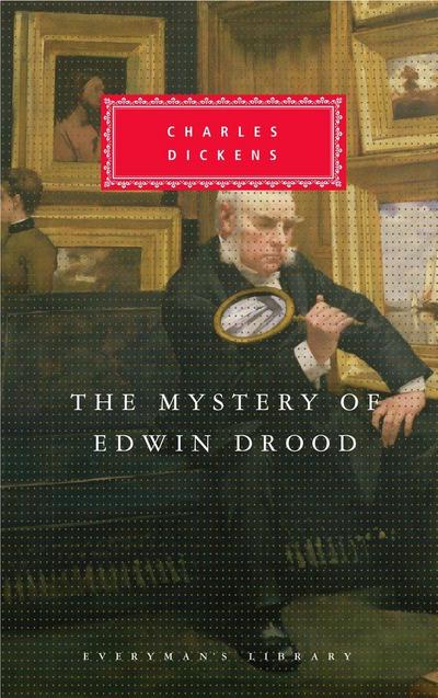The Mystery of Edwin Drood: Introduction by Peter Washington (Everyman’s Library Classics Series)