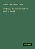 Geschichte des Theaters und der Musik in Kassel