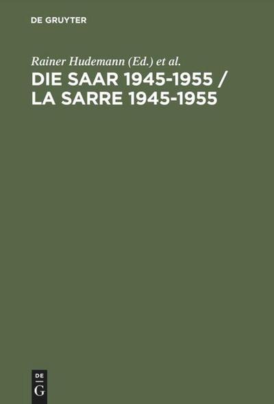 Die Saar 1945-1955. La Sarre 1945-1955