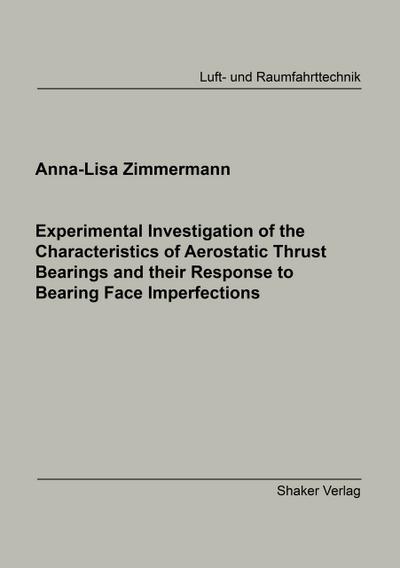 Experimental Investigation of the Characteristics of Aerostatic Thrust Bearings and their Response to Bearing Face Imperfections